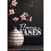 Flowers in Vases Coloring Book for Adults: Flowers Grayscale Coloring Book for Adults Black Background Vases Coloring Book Floral Coloring Book dark b