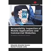 Accessibility Inspection of Mobile Applications and Commercial Websites