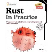 Rust In Practice, Second Edition: A Programmers Guide to Build Rust Programs, Test Applications and Create Cargo Packages