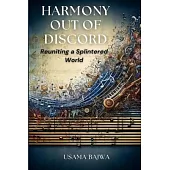 Harmony Out of Discord: Reuniting a Splintered World