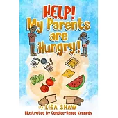 Help! My Parents Are Hungry!