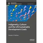 Indigeneity, Culture and the Un Sustainable Development Goals