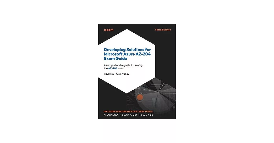 博客來Developing Solutions for Microsoft Azure AZ204 Exam Guide Second
