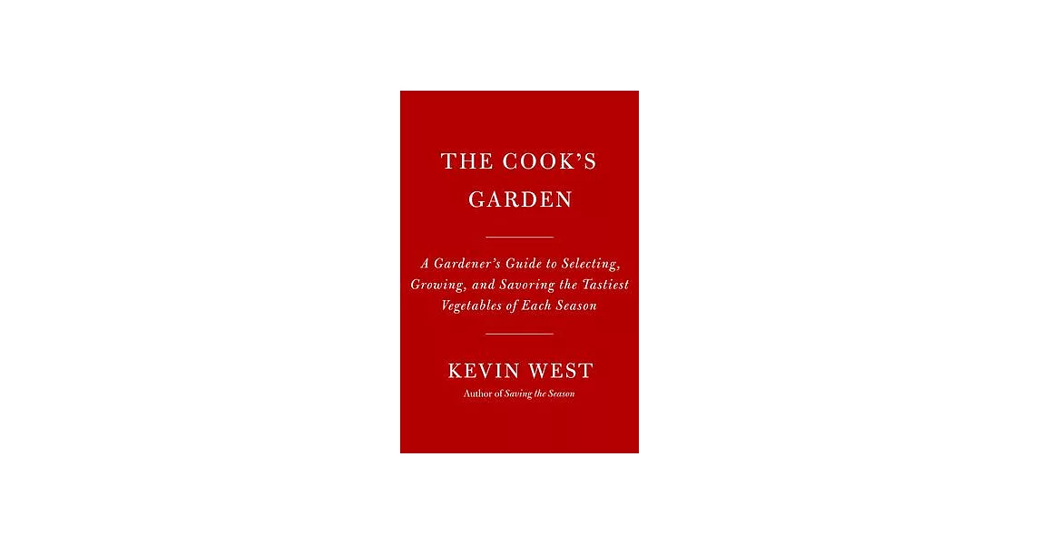 博客來The Cook’s Garden A Gardener’s Guide to Selecting, Growing, and