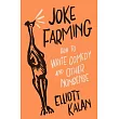 Joke Farming: How to Write Comedy and Other Nonsense