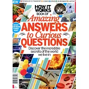 HOW IT WORKS BOOK OF BOOK OF Amazing ANSWERS to Curious QUESTIONS Tenth Edition
