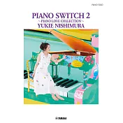 西村由紀江:Piano Switch 2 最新Love精選鋼琴譜