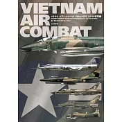 VIETNAM AIR COMBAT越戰戰鬥機完全解析專集：1964~1975年美國空軍編
