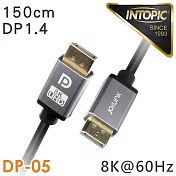 INTOPIC DP1.4 DisplayPort8K影音傳輸線(DP-05/150cm)