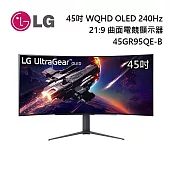 LG 樂金 45吋 45GR95QE-B 21:9 WQHD 曲面專業玩家電競顯示器 OLED 曲面電競螢幕 台灣公司貨