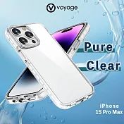 VOYAGE 超軍規防摔保護殼-Pure Clear 純淨-iPhone 15 Pro Max(6.7