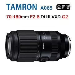 [夜殺限時↘]Tamron 70─180mm F2.8 DiIII VXD G2 A065 騰龍 (公司貨) For Sony E接環